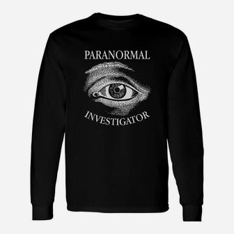 Paranormal Investigator All Seeing Eye Ghost Hunter Unisex Long Sleeve | Crazezy DE