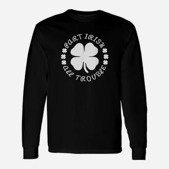 Part Irish All Trouble Toddler Baby St Patrick's Day Long Sleeve T-Shirt - Monsterry