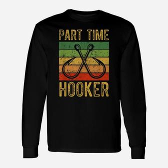 Part Time Hooker Fischerman Unisex Long Sleeve | Crazezy AU