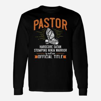 Pastor Because Devil Stomping Ninja Isn't Job Title Gift Unisex Long Sleeve | Crazezy