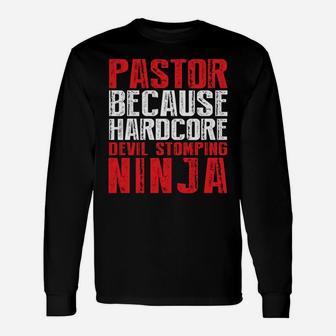 Pastor Because Devil Stomping Ninja Isn't Job Title Unisex Long Sleeve | Crazezy UK