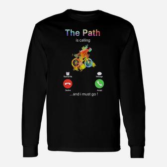 The Path Is Calling And I Must Go Long Sleeve T-Shirt - Monsterry