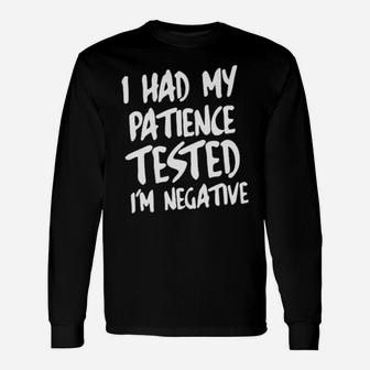I Had My Patience Long Sleeve T-Shirt - Monsterry