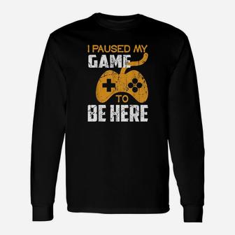I Paused My Game To Be Here Distressed Gamer Long Sleeve T-Shirt - Monsterry UK