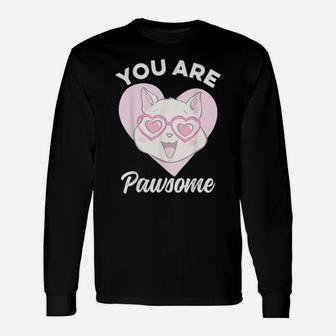 You Are Pawsome Cat Kitten Animal Valentines Day Pun Long Sleeve T-Shirt - Monsterry