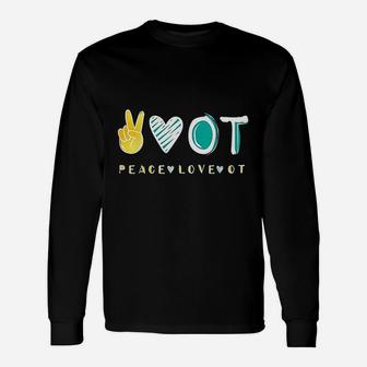 Peace Love Ot Ota Occupational Therapy Therapist Gift Unisex Long Sleeve | Crazezy DE