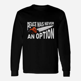 Peace Was Never An Option Meme Chef Worm On A String Unisex Long Sleeve | Crazezy AU