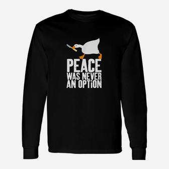 Peace Was Never An Option Unisex Long Sleeve | Crazezy UK