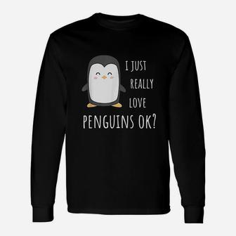 Penguin Gifts I Just Really Love Penguins Ok Unisex Long Sleeve | Crazezy DE