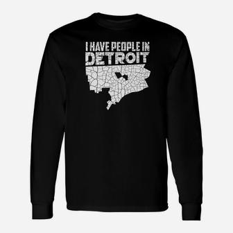 I Have People In Detroi Michigan Is Home Long Sleeve T-Shirt - Thegiftio UK