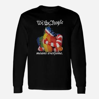 We The People Means Everyone Gay Pride Long Sleeve T-Shirt - Monsterry CA