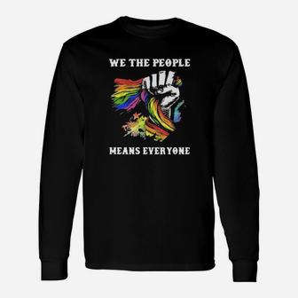We The People Means Everyone Hand Lgbt Flag Long Sleeve T-Shirt - Monsterry