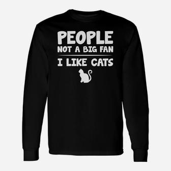 People Not A Big Fan I Like Cats Long Sleeve T-Shirt - Thegiftio UK