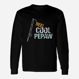 Pepaw Gift From Granddaughter Grandson Reel Cool Pepaw Unisex Long Sleeve | Crazezy CA