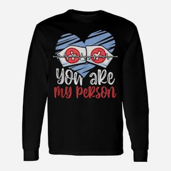 You Are My Person Valentines Day Matching Apparel Long Sleeve T-Shirt - Monsterry