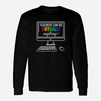 Personal Computer Teachers Can Do Virtually Anything Lgbt Long Sleeve T-Shirt - Monsterry