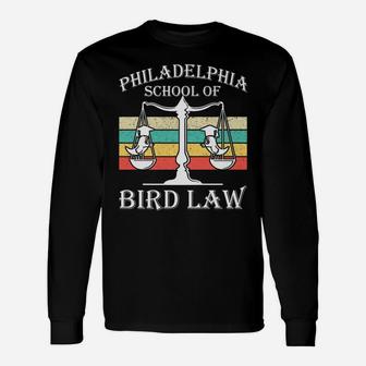 Philadelphia School Of Bird Law Vintage Bird Lover Gift Unisex Long Sleeve | Crazezy