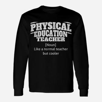 Physical Education - Pe Teacher Funny Job Title Definition Unisex Long Sleeve | Crazezy