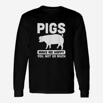 Pigs Make Me Happy Unisex Long Sleeve | Crazezy UK