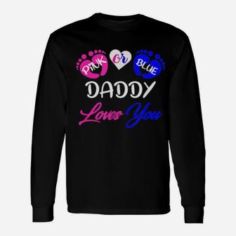 Pink Or Blue Daddy Loves You Long Sleeve T-Shirt - Monsterry DE