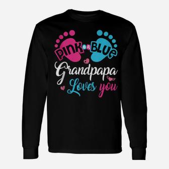 Pink Or Blue Grandpapa Loves You Grandpa Long Sleeve T-Shirt - Monsterry CA