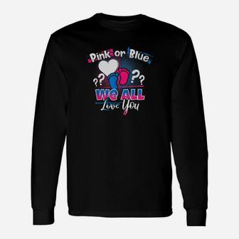Pink Or Blue We All Love You Gender Reveal Quote Long Sleeve T-Shirt - Monsterry UK