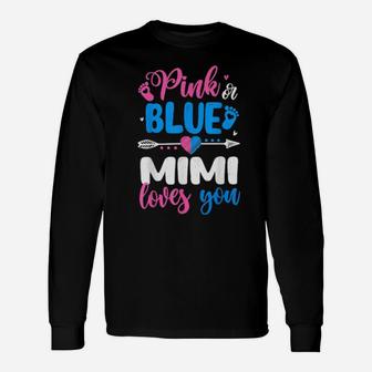 Pink Or Blue Mimi Loves You Gender Reveal Shirt Long Sleeve T-Shirt - Monsterry