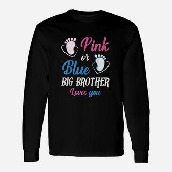 Pink Or Blue Big Brother Loves You Unisex Long Sleeve | Crazezy CA