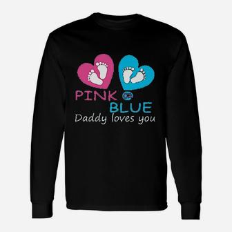 Pink Or Blue Daddy Loves You Unisex Long Sleeve | Crazezy