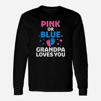 Pink Or Blue Grandpa Loves You Unisex Long Sleeve | Crazezy