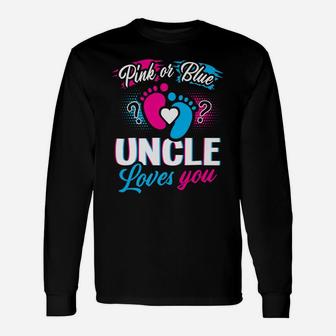 Pink Or Blue Uncle Loves You Baby Gender Reveal Party Gift Unisex Long Sleeve | Crazezy