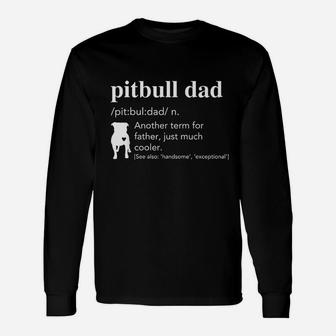 Pitbull Dad Definition Funny Gift For Father Or Dad Unisex Long Sleeve | Crazezy