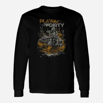 Play Dirty Atv Quad Long Sleeve T-Shirt - Thegiftio