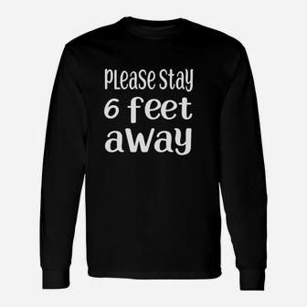 Please Stay 6 Feet Away Unisex Long Sleeve | Crazezy CA