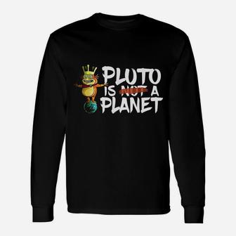 Pluto Is A Planet Unisex Long Sleeve | Crazezy