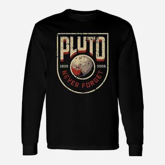 Pluto Never Forget Unisex Long Sleeve | Crazezy
