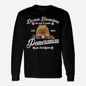 Pomeranian Ist Meine Beste Entscheidung Langarmshirts - Seseable