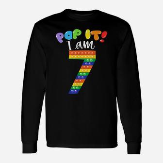 Pop It I Am 7 Years Old 7Th Birthday Cool Party Fidget Unisex Long Sleeve | Crazezy CA