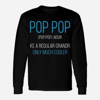 Pop Pop Gift Like A Regular Grandpa Definition Cooler Sweatshirt Unisex Long Sleeve | Crazezy UK