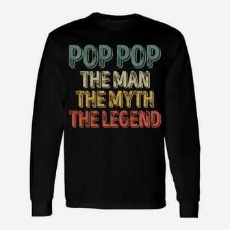Pop Pop The Man The Myth The Legend Shirt Christmas Gift Unisex Long Sleeve | Crazezy CA