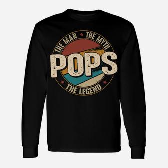 Pops Man Myth Legend Funny Fathers Day Pops Unisex Long Sleeve | Crazezy