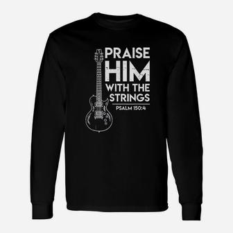 Praise Him Electric Guitar Unisex Long Sleeve | Crazezy UK
