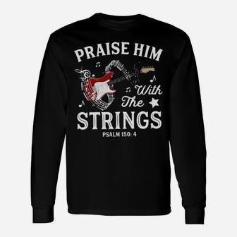 Praise Him With The Strings Long Sleeve T-Shirt - Monsterry DE