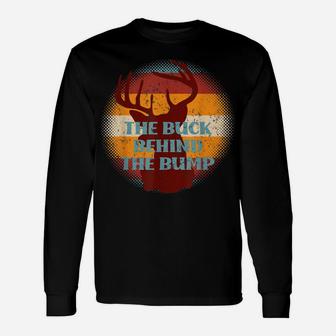 Pregnancy Announcement Buck Behind The Bump Funny Hunting Unisex Long Sleeve | Crazezy UK