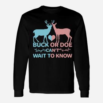 Pregnancy Announcement Buck Or Doe Can't Wait To Know Long Sleeve T-Shirt - Monsterry UK