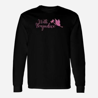With Prejudice Long Sleeve T-Shirt - Monsterry AU