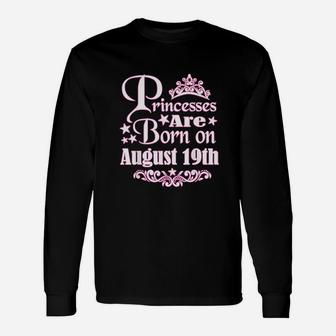 Princesses Are Born On August 19Th Princess Unisex Long Sleeve | Crazezy