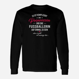 Prinzessin & Fußballerin Schwarzes Langarmshirts mit Spruch - Seseable