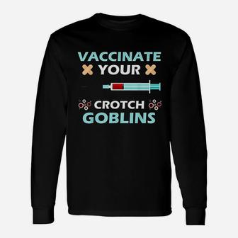 Pro Your Crotch Goblins Unisex Long Sleeve | Crazezy