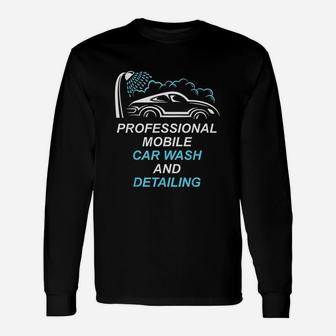 Professional Mobile Car Wash And Detailing Gift For Pros Unisex Long Sleeve | Crazezy UK